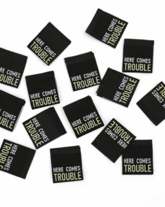 Label "here comes trouble"