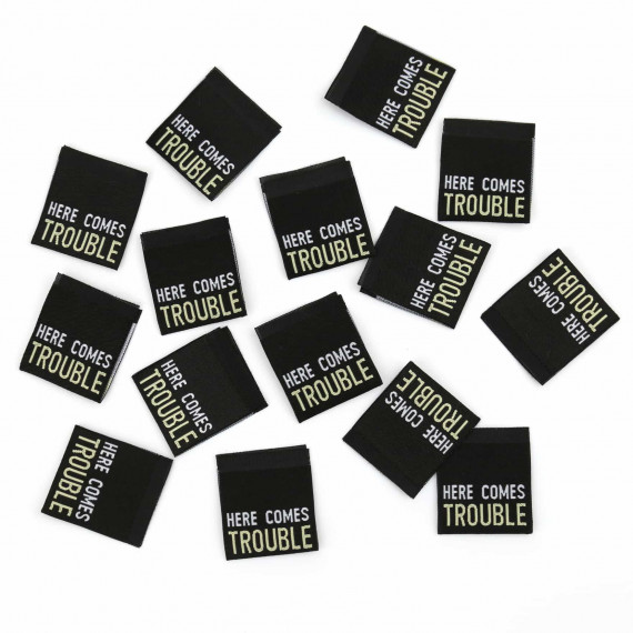 Label "here comes trouble"