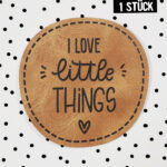 Kunstleder Label -I Love little Things *iron-on*